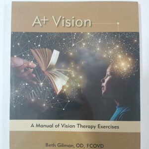 A+ Vision A manual of Vision Therapy Exercises